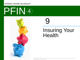 GITMAN/ JOEHNK/ BILLINGSLEY  PFIN Insuring Your Health  Copyright &copy;2016 Cengage Learning. All Rights Reserved.
