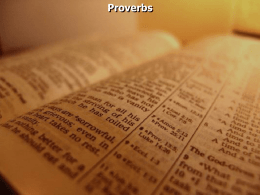 Proverbs Proverbs 1:1 The proverbs of Solomon the son of David, king of Israel: