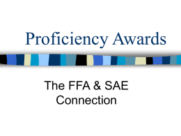 Proficiency Awards The FFA & SAE Connection Objectives         Explain the proficiency award system List and describe the awards available Describe the paper and computer application forms Use.