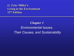 G. Tyler Miller’s Living in the Environment 13th Edition  Chapter 1 Environmental Issues, Their Causes, and Sustainability.