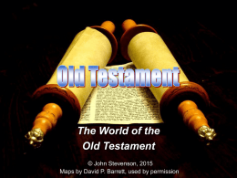 The World of the Old Testament © John Stevenson, 2015 Maps by David P.