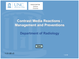 RADCONT08 Online Course  Contrast Media Reactions : Management and Preventions Department of Radiology  Start  1-31-08 v3  1 of 28