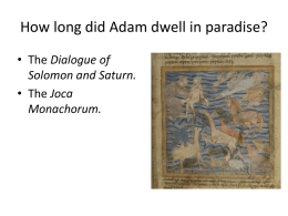 How long did Adam dwell in paradise? • The Dialogue of Solomon and Saturn. • The Joca Monachorum.