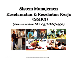Sistem Manajemen Keselamatan & Kesehatan Kerja (SMK3) (Permenaker NO. 05/MEN/1996)  EHS/RI/ 2010  Interpretasi & Strategi Penerapan SMK3