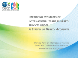 IMPROVING ESTIMATES OF INTERNATIONAL TRADE IN HEALTH SERVICES UNDER  A SYSTEM OF HEALTH ACCOUNTS  Working Party on International Trade in Goods and Trade in Services.