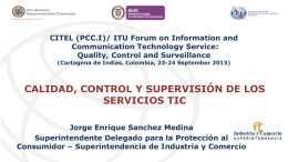 CITEL (PCC.I)/ ITU Forum on Information and Communication Technology Service: Quality, Control and Surveillance (Cartagena de Indias, Colombia, 23-24 September 2013)  CALIDAD, CONTROL Y.
