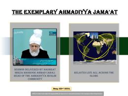 The Exemplary Ahmadiyya Jama'at  Sermon Delivered by Hadhrat Mirza Masroor Ahmad (aba); Head of the Ahmadiyya Muslim Community  relayed live all across the globe  May 23rd 2014 NOTE: