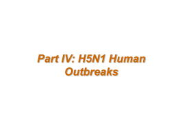 Part IV: H5N1 Human Outbreaks GIDSAS  Avian Influenza A(H5N1), 1997 Avian Influenza A(H5N1) caused 18 cases of influenza with 6 deaths in the Hong Kong.