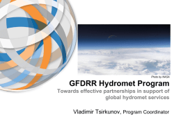 Photo by NASA  GFDRR Hydromet Program Towards effective partnerships in support of global hydromet services  Vladimir Tsirkunov, Program Coordinator.