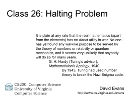 Class 26: Halting Problem It is plain at any rate that the real mathematics (apart from the elements) has no direct utility.