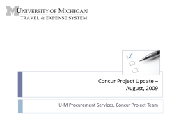 Concur Project Update – August, 2009 U-M Procurement Services, Concur Project Team.