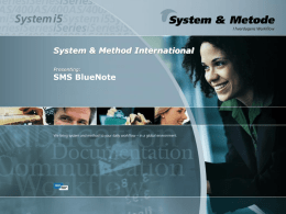 System & Method International Presenting:  SMS BlueNote SMS BlueNote 2 Modules System Monitoring  Consumers Servicemen Truck drivers Salesmen  BlueNote Monitor ● Operations Managers ● Operators  ● ● ● ●  Mobile Communication  BlueNote Communicator.