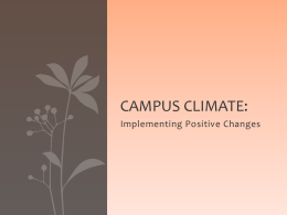 CAMPUS CLIMATE: Implementing Positive Changes Introduction SUCCESSES: Completion of Campus Climate Survey: • http://www.csun.edu/senate/reports/climatesurvey042210.pdf • http://www.csun.edu/senate/reports/campusclimatesurveyresults0 51012.pdf • RECOMMENDATIONS made as a result of the survey • Establishment.