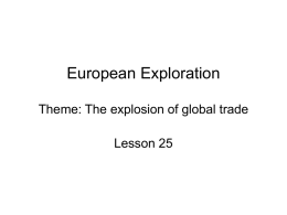 European Exploration Theme: The explosion of global trade Lesson 25 ID & SIG • Columbian Exchange, conquistadors, de Gama, global trade, joint-stock companies, motives for.