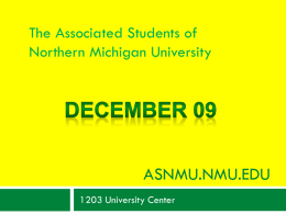 The Associated Students of Northern Michigan University  ASNMU.NMU.EDU 1203 University Center   Improved campus transportation      Political Activism     Updated and expanded Wildcat Shuttle Routes Bike Share Initiative  We rallied,