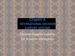 Chapter 6 INTERNATIONAL DECISION SUPPORT SYSTEMS Decision Support Systems For Business Intelligence Design Insights  In France the use of French is required by law in.