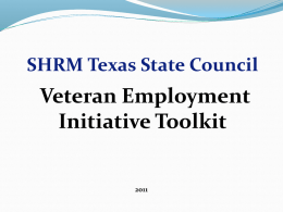 SHRM Texas State Council  Veteran Employment Initiative Toolkit Veteran Employment Initiative Toolkit Content Areas 1.