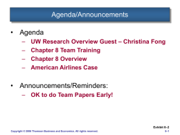 Agenda/Announcements • Agenda – – – –  UW Research Overview Guest – Christina Fong Chapter 8 Team Training Chapter 8 Overview American Airlines Case  • Announcements/Reminders: – OK to do Team.