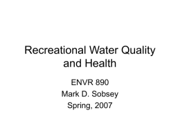 Recreational Water Quality and Health ENVR 890 Mark D. Sobsey Spring, 2007 Health Risks from Recreational Water • What are the health risks from recreational.