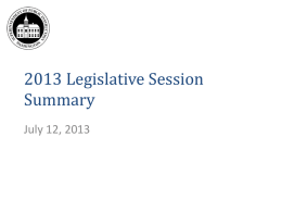 2013 Legislative Session Summary July 12, 2013 Agenda • K-12 Capital Funding • K-12 Operating Budget – Pupil Transportation – General Apportionment – Grant Funding  • Policy Legislation.