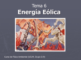Tema 6  Energía Eólica  Curso de Física Ambiental (UCLM, Grupo G-9) 1.