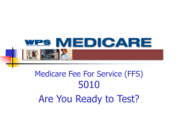 Medicare Fee For Service (FFS) Are You Ready to Test? Welcome and Purpose of Today’s Call       Discuss readiness Transactions and errata Testing requirements and procedures Companion.