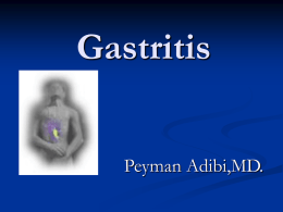 Gastritis Peyman Adibi,MD. Definition      The term gastritis is used to denote inflammation associated with mucosal injury Gastritis is mostly a histological term that needs biopsy to.