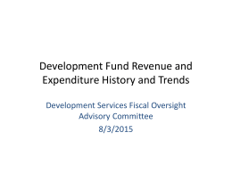 Development Fund Revenue and Expenditure History and Trends Development Services Fiscal Oversight Advisory Committee 8/3/2015