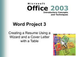 Microsoft  Office 2003 Introductory Concepts and Techniques  Word Project 3 Creating a Resume Using a Wizard and a Cover Letter with a Table.