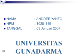 NAMA  NPM  TANGGAL   : ANDREE YANTO : 10201149 : 03 Januari 2007  UNIVERSITAS GUNADARMA Ekonomi Manajerial.