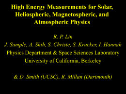High Energy Measurements for Solar, Heliospheric, Magnetospheric, and Atmospheric Physics R. P. Lin J.
