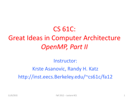 CS 61C: Great Ideas in Computer Architecture OpenMP, Part II Instructor: Krste Asanovic, Randy H.
