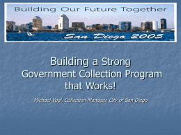 Building a Strong  Government Collection Program that Works! Michael Vogl, Collection Manager, City of San Diego.