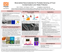 Bioenabled Nanomaterials for Portable Sensing of Food Contamination and Water Pollution Alan X.  1* Wang ,  and Gregory L. Rorrer  *wang@eecs.oregonstate.edu  1School  of Electrical Engineering and Computer Science, Oregon.