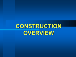 CONSTRUCTION OVERVIEW What is your best source of information? Internet  Others  Standards   29 CFR 1926 Construction Standard    29 CFR 1910: – 1910.119 PSM    CFR Part 68 112(r),