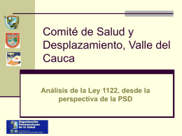 Comité de Salud y Desplazamiento, Valle del Cauca Análisis de la Ley 1122, desde la perspectiva de la PSD.