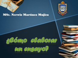 MSc. Nerwis Martínez Mujica El ensayo es un tipo de redacción muy importante dentro de la ciencia, Caracterizado por un estilo libre de redacción.
