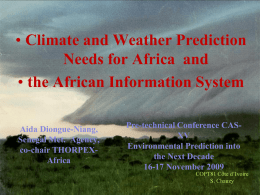 • Climate and Weather Prediction Needs for Africa and • the African Information System Aida Diongue-Niang, Senegal Met.