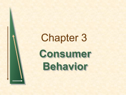 Chapter 3 Consumer Behavior Topics to be Discussed   Consumer Preferences    Budget Constraints    Consumer Choice    Revealed Preferences  Chapter 3: Consumer Behavior  Slide 2