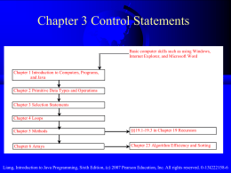 Chapter 3 Control Statements Basic computer skills such as using Windows, Internet Explorer, and Microsoft Word  Chapter 1 Introduction to Computers, Programs, and Java Chapter.
