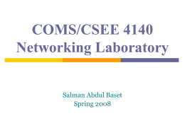 COMS/CSEE 4140 Networking Laboratory Salman Abdul Baset Spring 2008 Agenda Administrivia  Introduction to the lab equipment  A simple TCP/IP example  Overview of important networking.