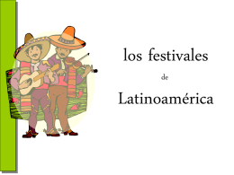 los festivales de  Latinoamérica Since every town is associated with a particular saint festivals occur all year long.
