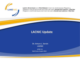 LACNIC Update  Dr. Arturo L. Servín LACNIC APNIC 30 Gold Coast, August 2010 Our projects in 2010 • Strategic Planning Project   Customer Oriented    New Web Site (planned.