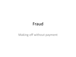 Fraud Making off without payment Lesson Objectives • I will be able to state the definition of making off without payment • I will.