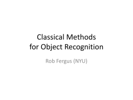 Classical Methods for Object Recognition Rob Fergus (NYU) Classical Methods 1. Bag of words approaches 2.