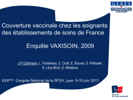 Couverture vaccinale chez les soignants des établissements de soins de France Enquête VAXISOIN, 2009 J-P Guthmann, L.