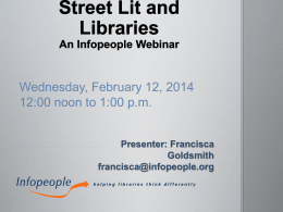 Wednesday, February 12, 2014 12:00 noon to 1:00 p.m. Presenter: Francisca Goldsmith francisca@infopeople.org  What it is and where it came from  Demographic interest.