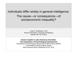 Individuals differ widely in general intelligence:  The cause—or consequence—of socioeconomic inequality?  Linda S.