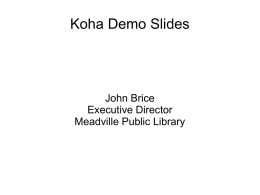 Koha Demo Slides  John Brice Executive Director Meadville Public Library.
