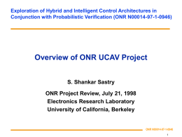Exploration of Hybrid and Intelligent Control Architectures in Conjunction with Probabilistic Verification (ONR N00014-97-1-0946)  Overview of ONR UCAV Project S.